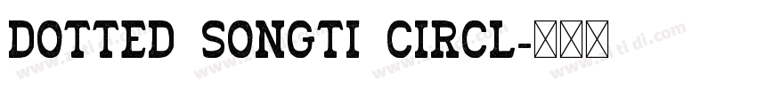 Dotted Songti Circl字体转换